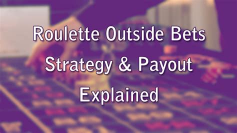 Roulette Outside Bets Strategy & Payout .